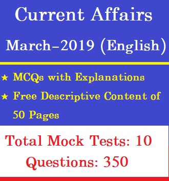 Current Affairs March 2019 - Descriptive and MCQs